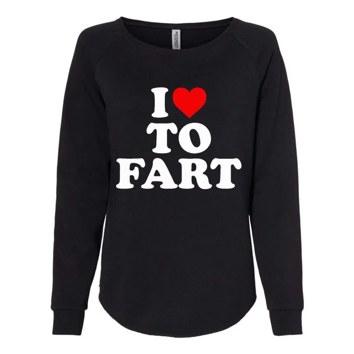 I Love To Fart  Heart Farting Womens California Wash Sweatshirt