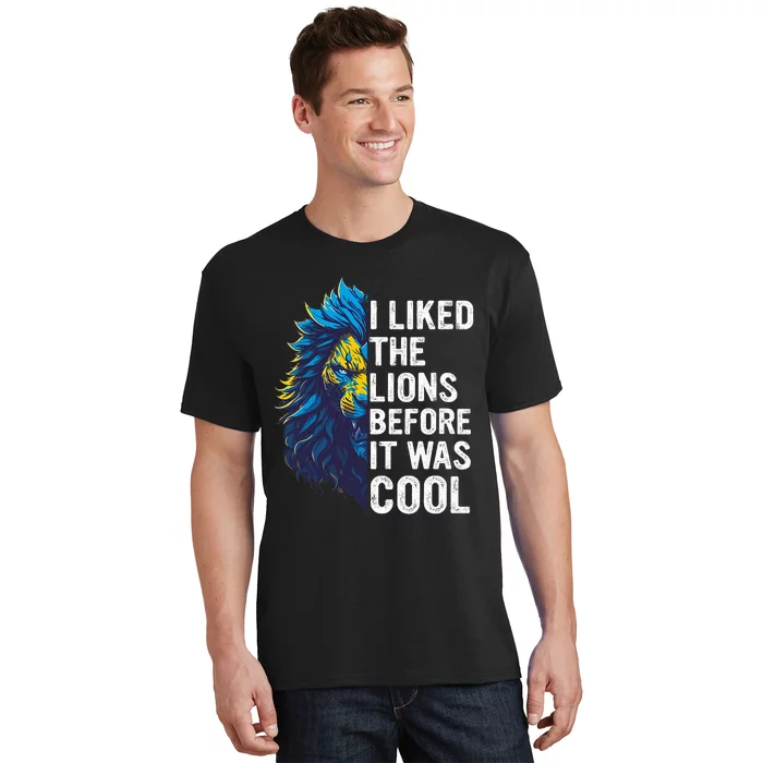 I Liked The Lions Before It Was Cool T-Shirt