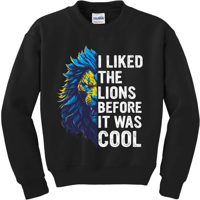 I Liked The Lions Before It Was Cool Kids Sweatshirt