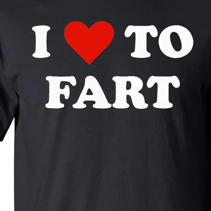 I Love To Fart Heart Tall T-Shirt