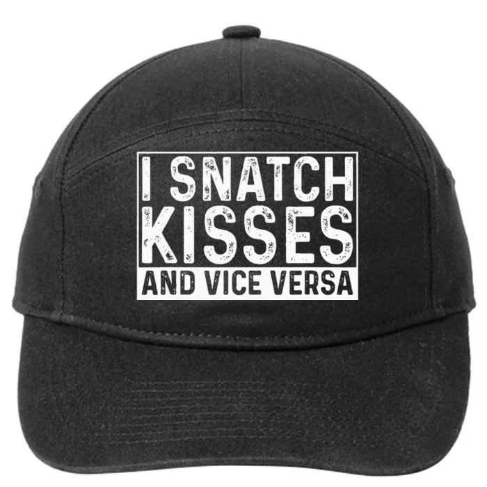 I Like To Snatch Kisses And Vice Versa Funny Couple 7-Panel Snapback Hat