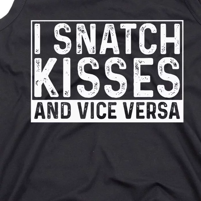 I Like To Snatch Kisses And Vice Versa Funny Couple Tank Top