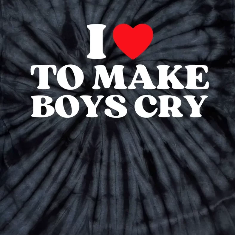 I Love To Make Bo'ys Cry Tie-Dye T-Shirt