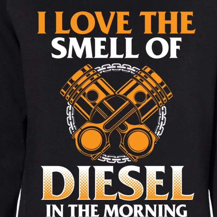 I Love The Smell Of Diesel In The Morning Truck Driver Gift Womens California Wash Sweatshirt