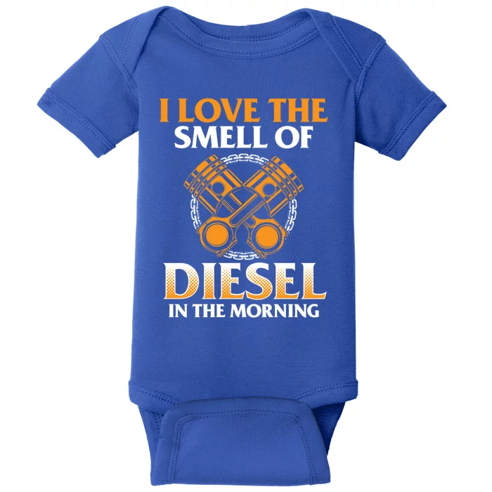 I Love The Smell Of Diesel In The Morning Truck Driver Gift Baby Bodysuit