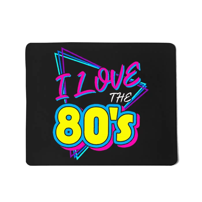 I Love the 80's I Love the 80s funny birthday Mousepad