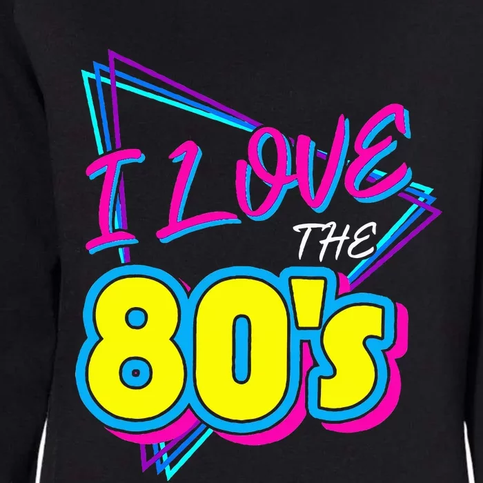 I Love the 80's I Love the 80s funny birthday Womens California Wash Sweatshirt