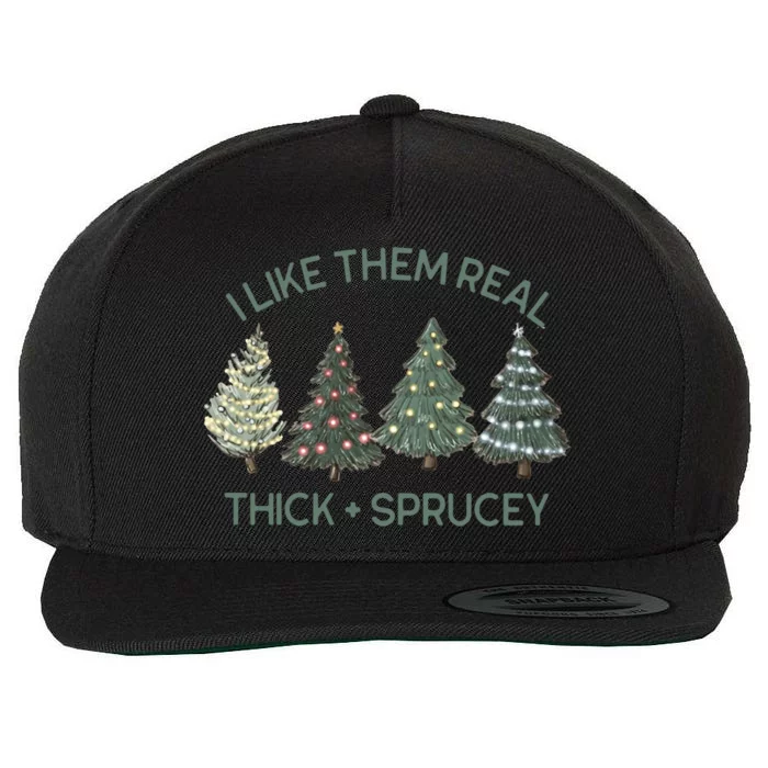 I Like Them Real Thick And Sprucey Funny Christmas Tree Xmas Wool Snapback Cap