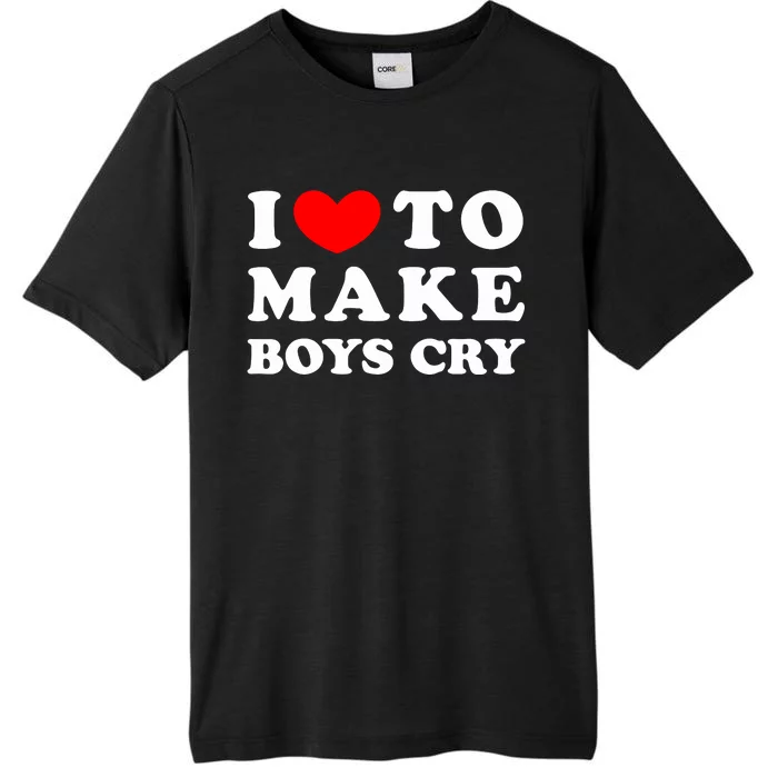 I Love To Make Bo'y Cry Funny Quote ChromaSoft Performance T-Shirt