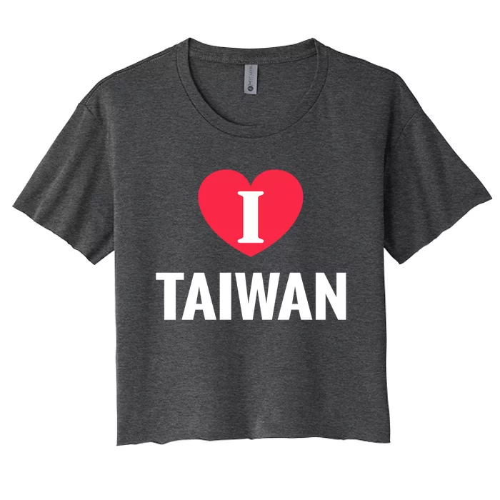 I Love Taiwan Patriotic Home Country Travel Gift Women's Crop Top Tee