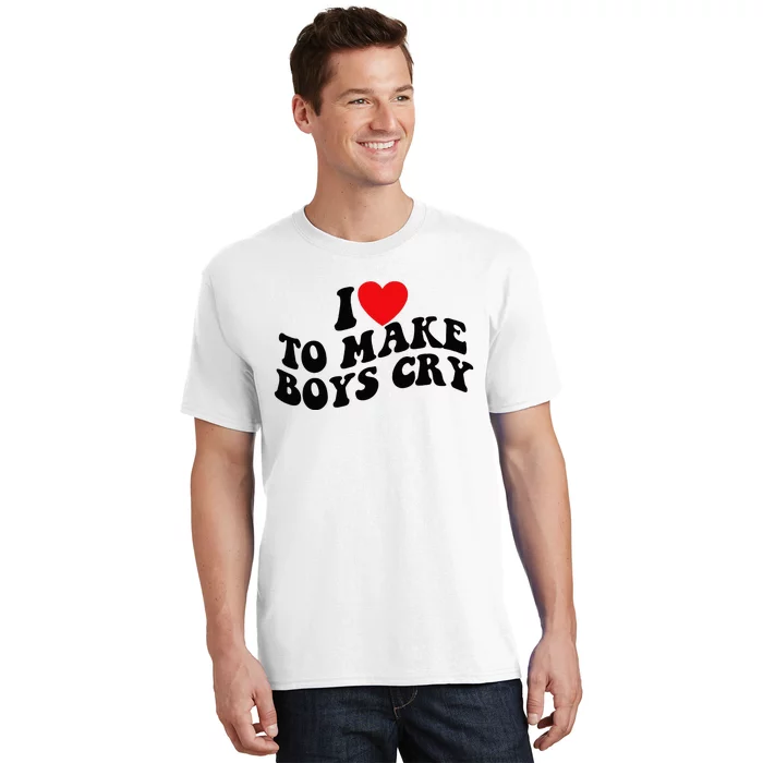 I Love To Make Cry T-Shirt