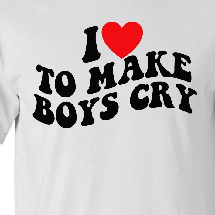 I Love To Make Cry Tall T-Shirt