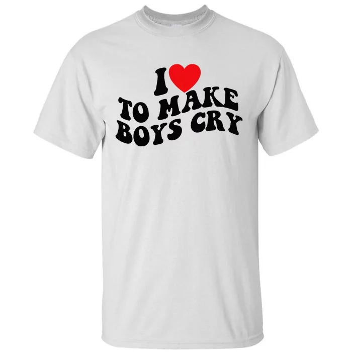 I Love To Make Cry Tall T-Shirt