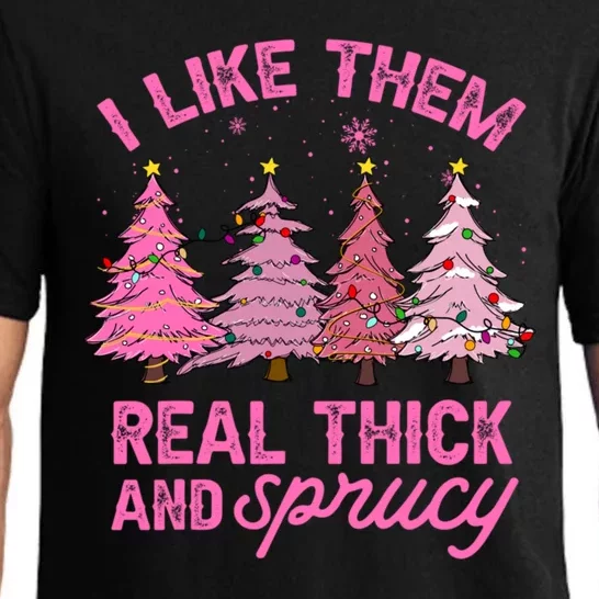 I Like Them Real Thick And Sprucey Funny Christmas Pink Tree Pajama Set