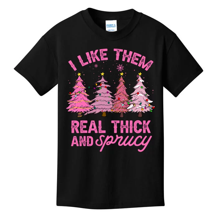 I Like Them Real Thick And Sprucey Funny Christmas Pink Tree Kids T-Shirt