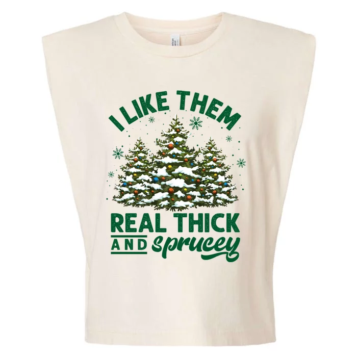 I Like Them Real Thick And Sprucey Funny Christmas Tree Xmas Garment-Dyed Women's Muscle Tee