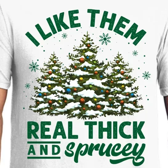 I Like Them Real Thick And Sprucey Funny Christmas Tree Xmas Pajama Set