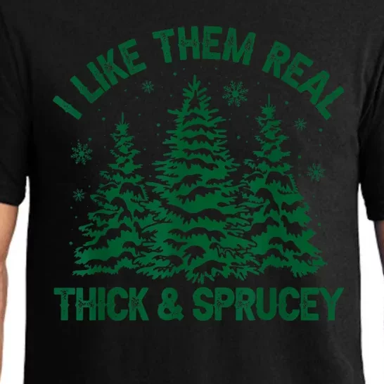 I Like Them Real Thick And Sprucey Funny Christmas Tree Xmas Pajama Set