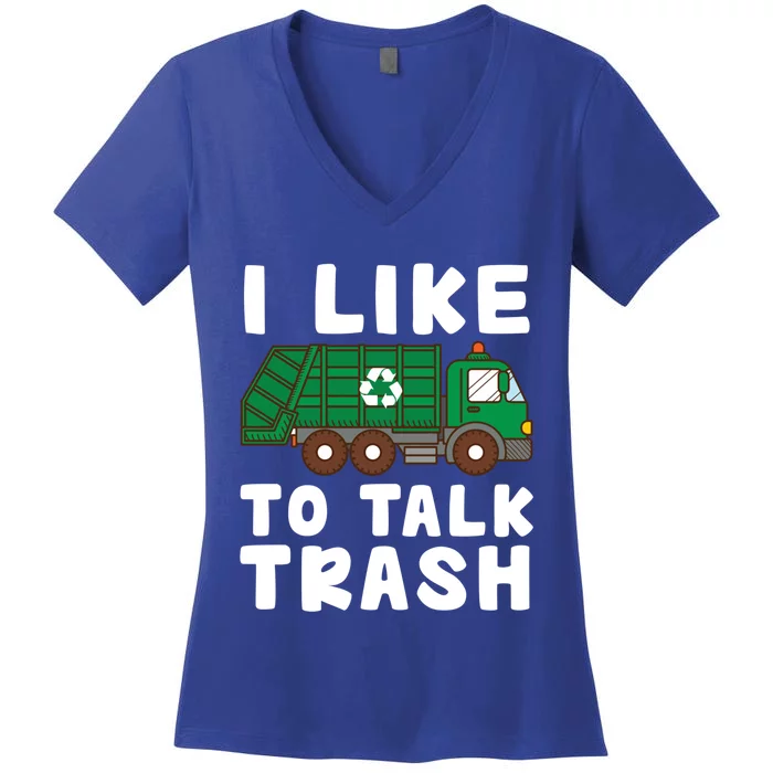 I Like To Talk Trash Recycling Garbage Truck Collector Reuse Cute Gift Women's V-Neck T-Shirt