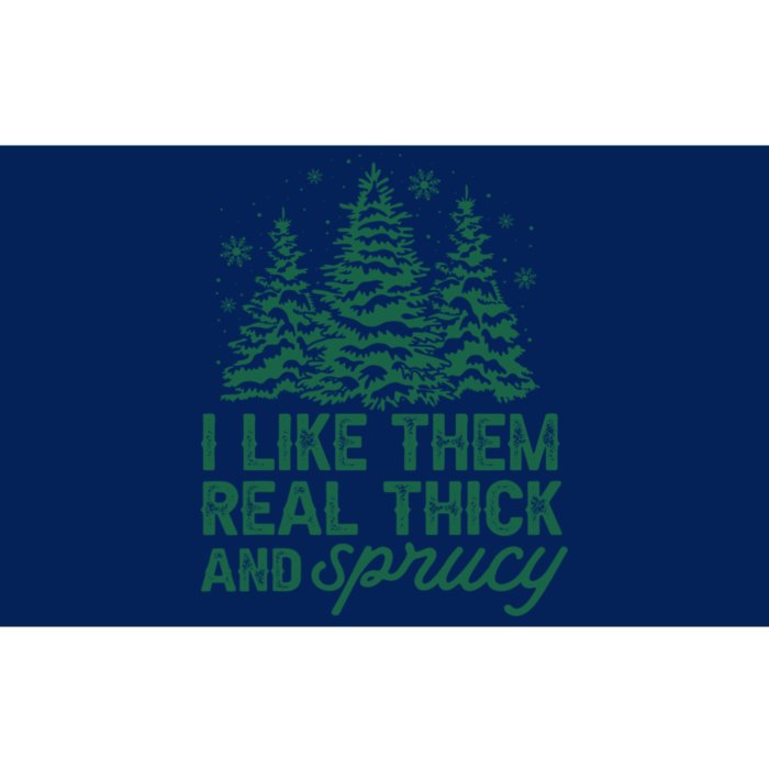 I Like Them Real Thick And Sprucey Funny Christmas Tree Xmas Bumper Sticker