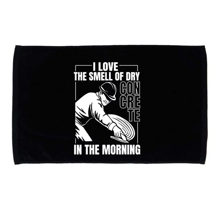 I Love The Smell Of Dry Concrete In The Morning Microfiber Hand Towel