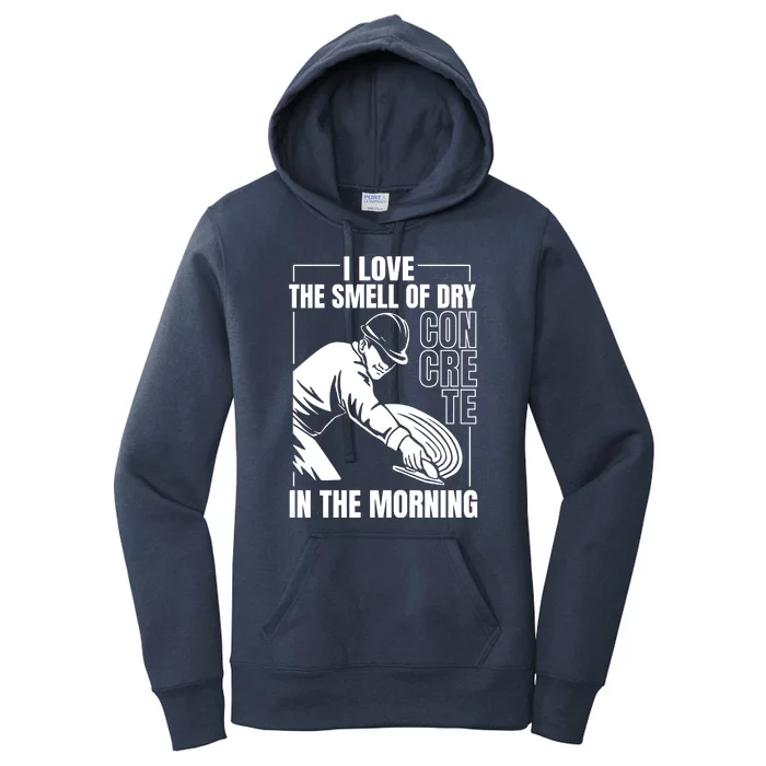 I Love The Smell Of Dry Concrete In The Morning Women's Pullover Hoodie