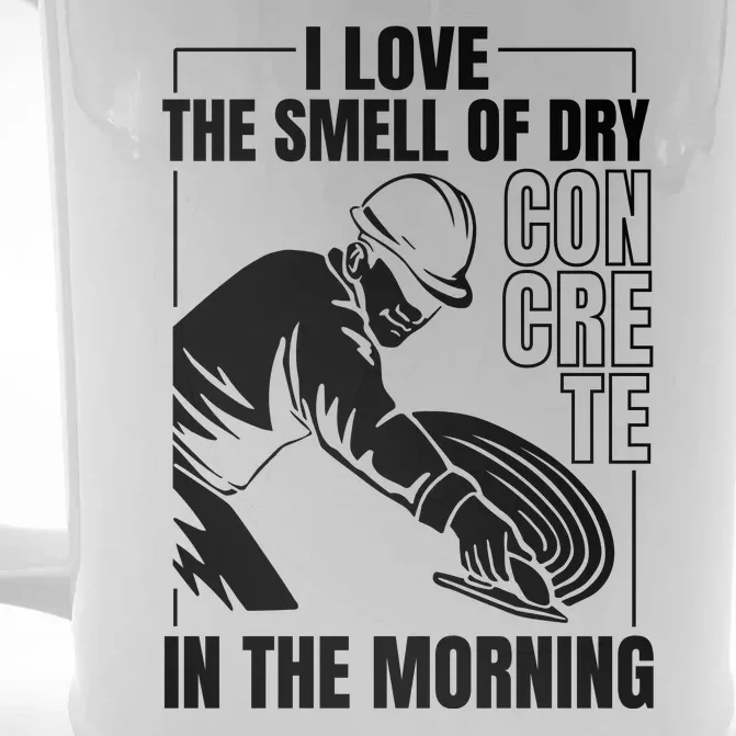 I Love The Smell Of Dry Concrete In The Morning Front & Back Beer Stein