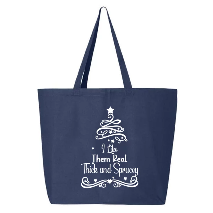 I Like Them Real Thick And Sprucey Funny Christmas Tree Xmas 25L Jumbo Tote