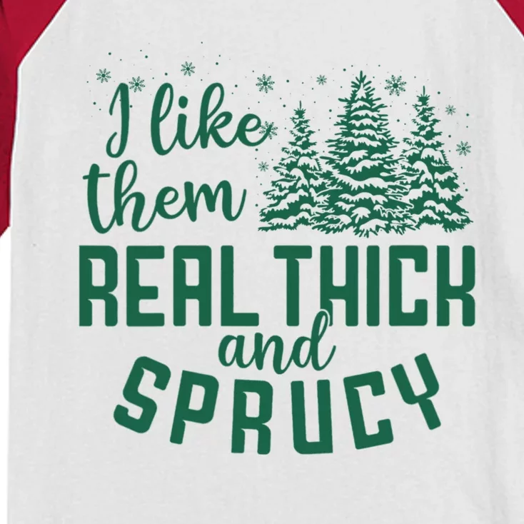 I Like Them Real Thick And Sprucey Funny Christmas Tree Xmas Kids Colorblock Raglan Jersey