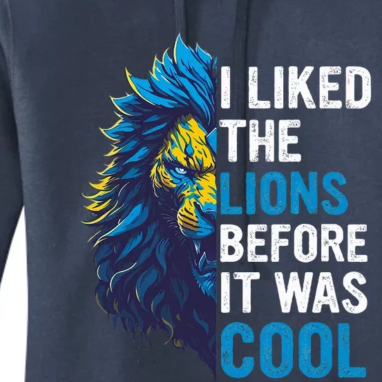 I Liked The Lions Before It Was Cool Women's Pullover Hoodie