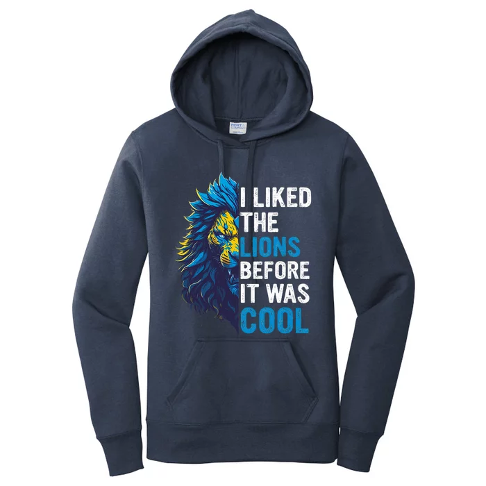 I Liked The Lions Before It Was Cool Women's Pullover Hoodie