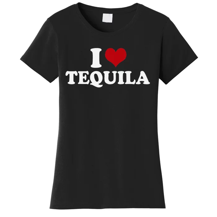 I Love Tequila Women's T-Shirt