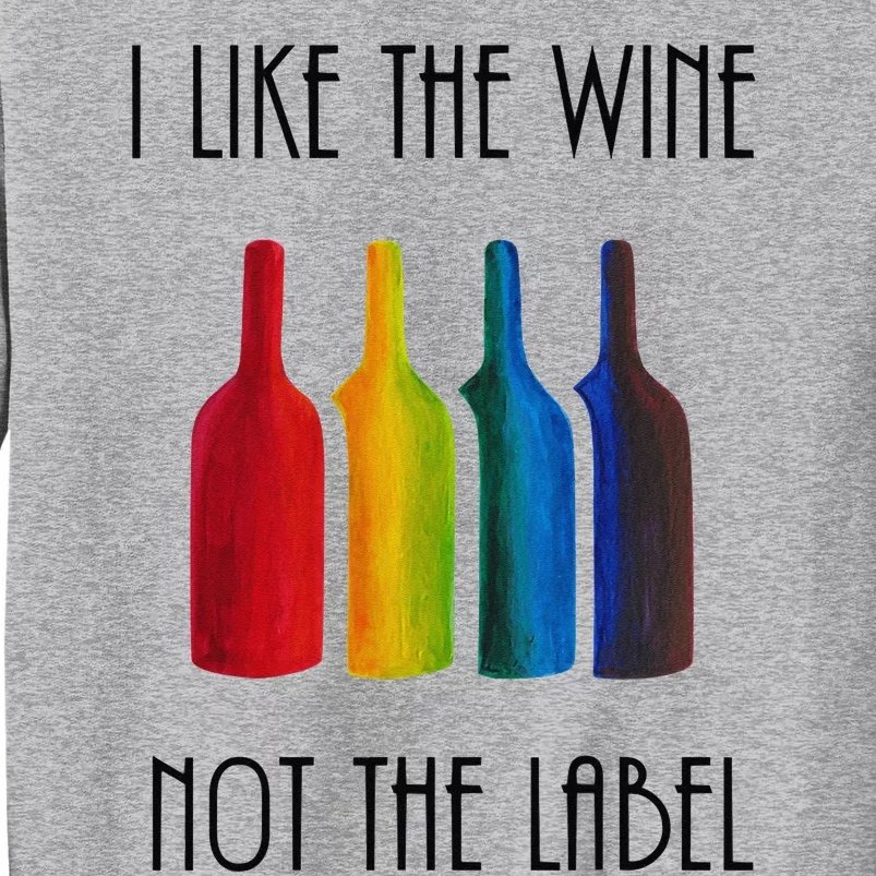 I Like the Wine Not the Label Rainbow flag LGBT Pride Sweatshirt