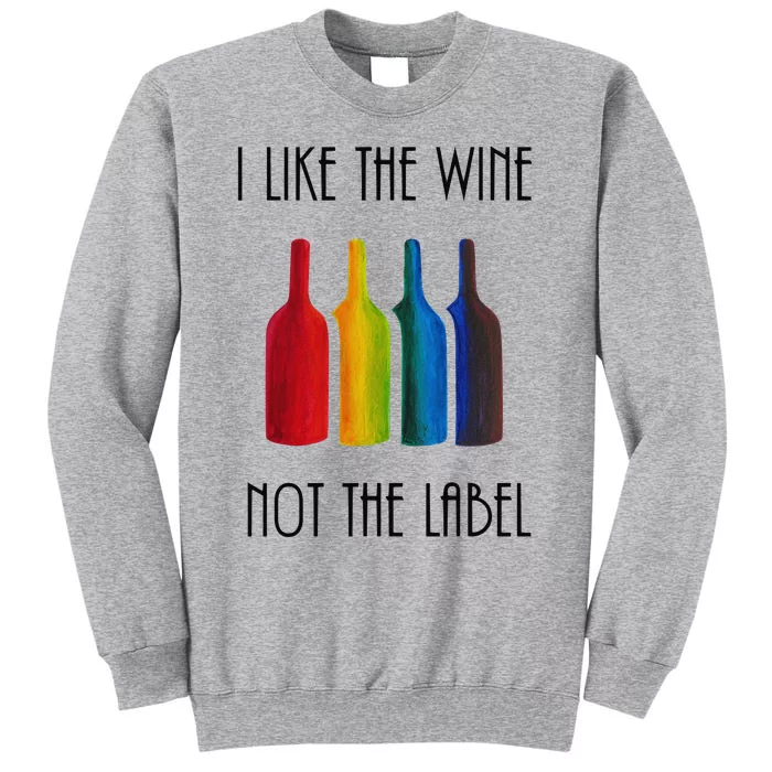 I Like the Wine Not the Label Rainbow flag LGBT Pride Tall Sweatshirt