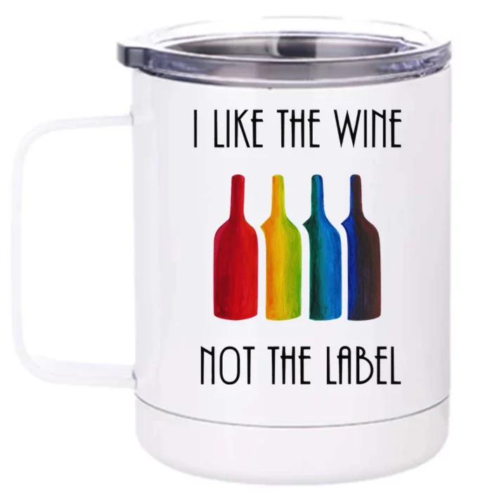 I Like the Wine Not the Label Rainbow flag LGBT Pride Front & Back 12oz Stainless Steel Tumbler Cup