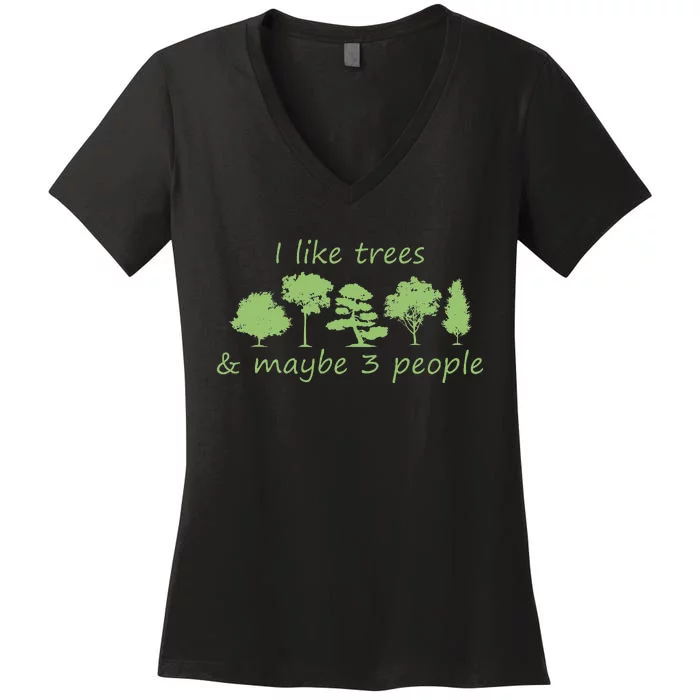 I Like Trees & Maybe 3 People Nature Tree Lover Tree Hugger Women's V-Neck T-Shirt