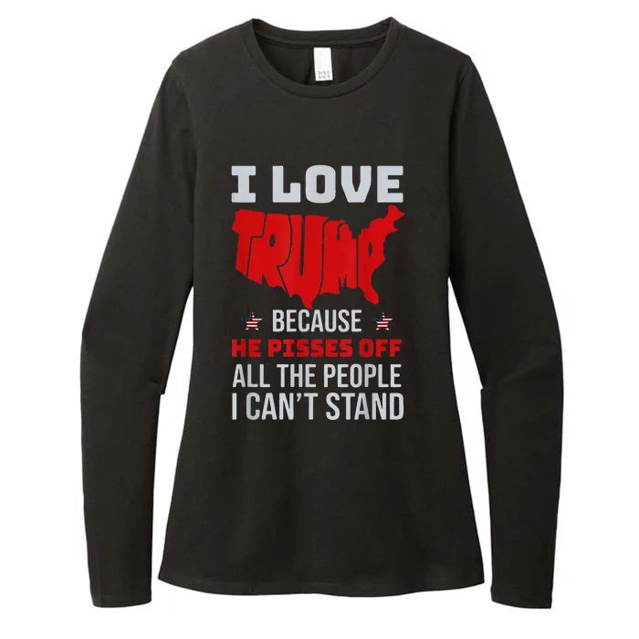 I Love Trump Because He Pisses Off The People I CanT Stand Womens CVC Long Sleeve Shirt