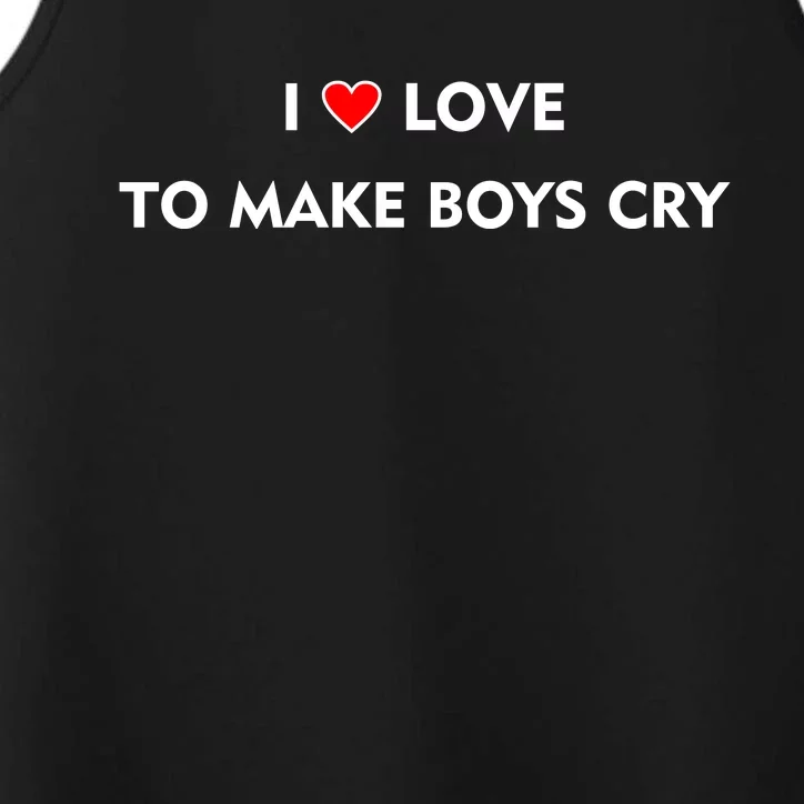 I Love To Make Boys Cry Funny Heart Performance Tank