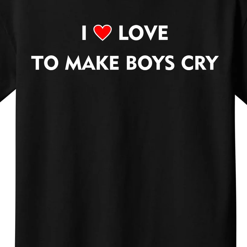 I Love To Make Boys Cry Funny Heart Kids T-Shirt