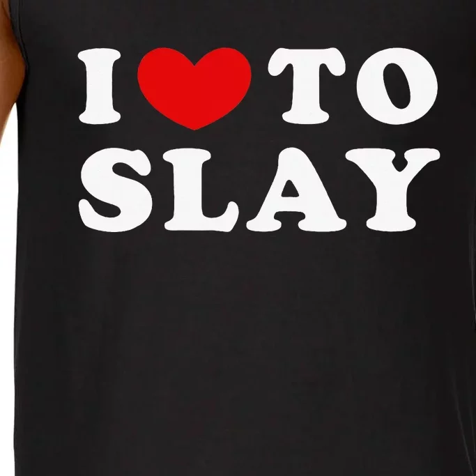 I Love To Slay I Slay I Heart To Slay Comfort Colors® Tank Top