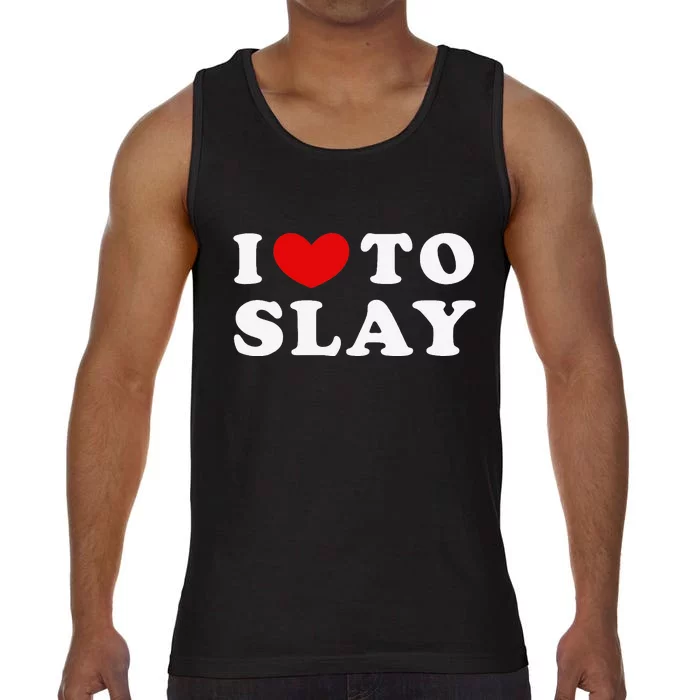 I Love To Slay I Slay I Heart To Slay Comfort Colors® Tank Top