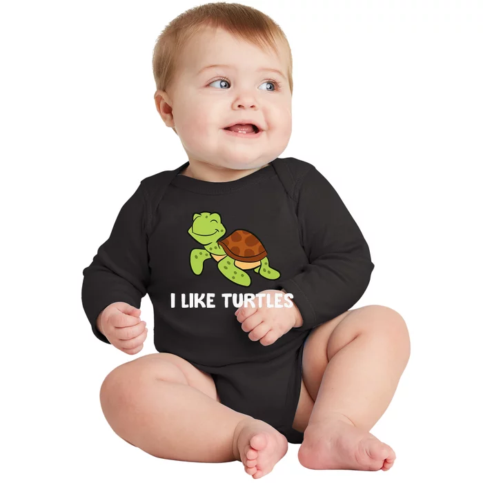 I Like Turtles Reptile Funny Sea Turtle Baby Long Sleeve Bodysuit