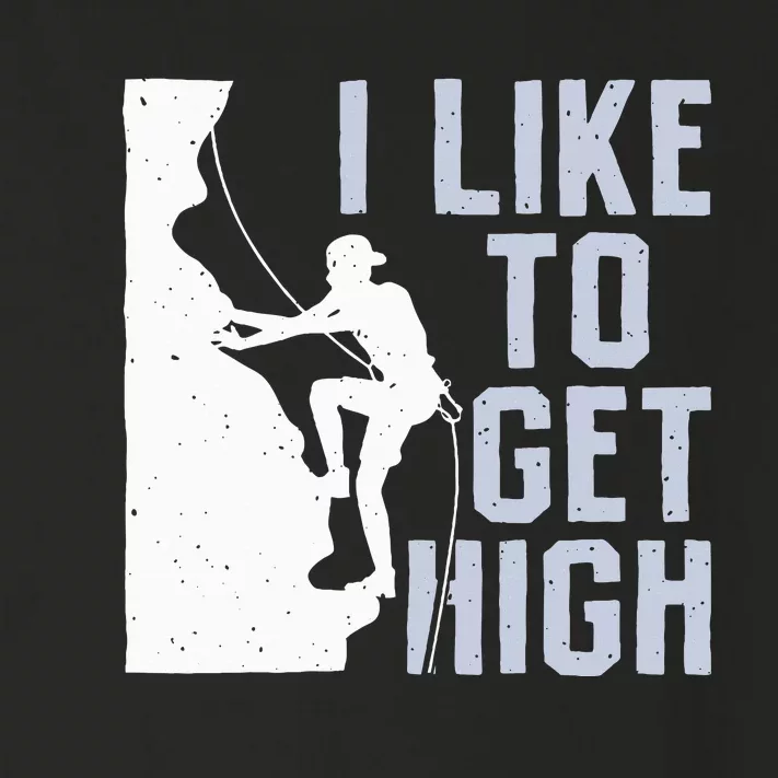 I Like To Get High Bouldering Mountain Climber Toddler Long Sleeve Shirt