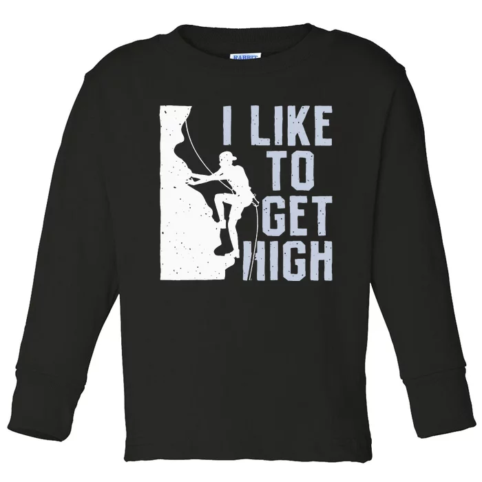 I Like To Get High Bouldering Mountain Climber Toddler Long Sleeve Shirt