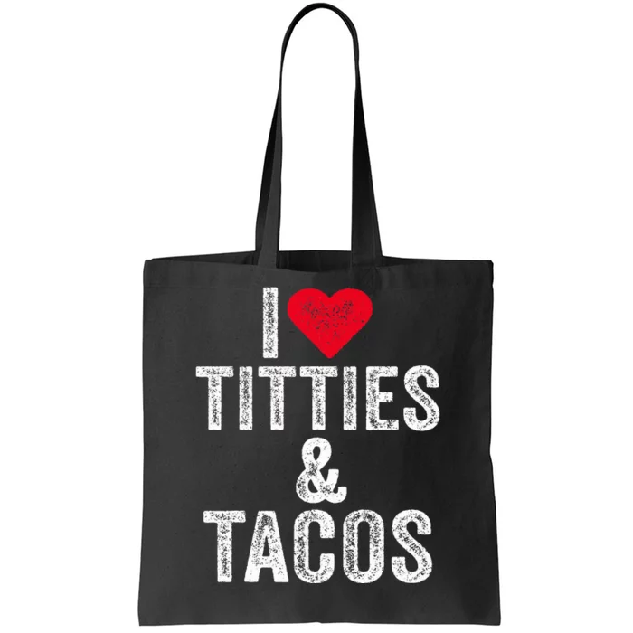 I Love Titties And Tacos Heart Funny Adult Phone Accessory Tote Bag