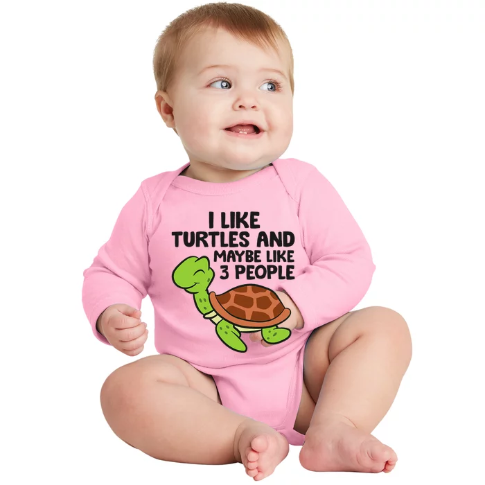 I Like Turtles And Maybe Like 3 People Turtles Baby Long Sleeve Bodysuit