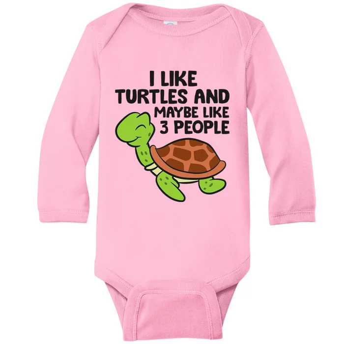 I Like Turtles And Maybe Like 3 People Turtles Baby Long Sleeve Bodysuit