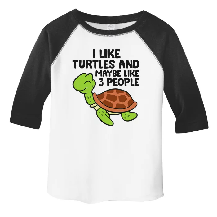 I Like Turtles And Maybe Like 3 People Turtles Toddler Fine Jersey T-Shirt