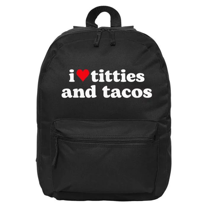 I Love Titties And Tacos Funny 16 in Basic Backpack