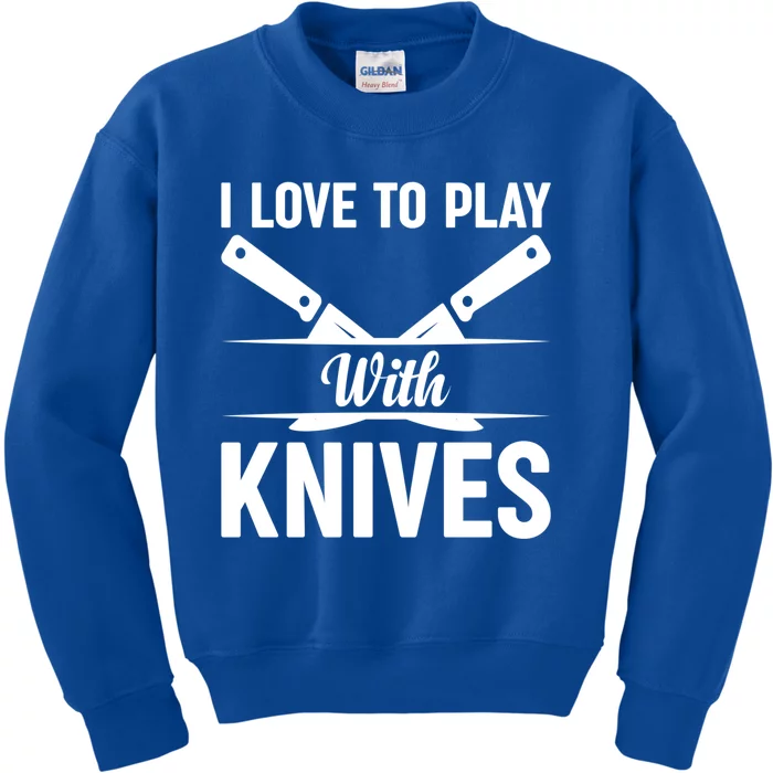 I Love To Play With Knives Kitchen Tools Culinary Chef Cooks Gift Kids Sweatshirt